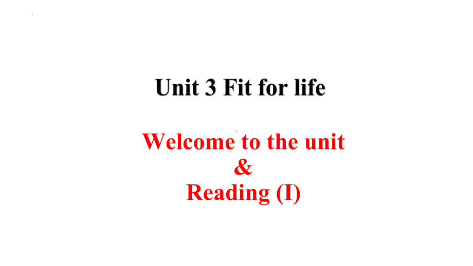 Unit+3+Fit+for+life+Welcome+to+the+unit+&+Reading(I)+（ppt课件）-2023新牛津译林版（2020）《高中英语》选择性必修第二册.pptx_第1页