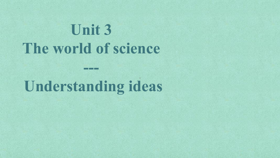 Unit 3 The world of Science Understanding ideas （ppt课件）-2023新外研版（2019）《高中英语》必修第三册.pptx_第1页