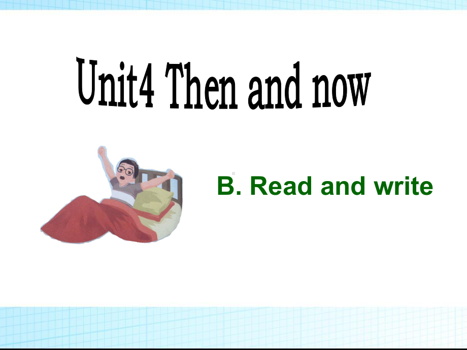 新版PEP六年级英语下册Unit4-Then-and-now-B-read-and-write.pptx_第1页