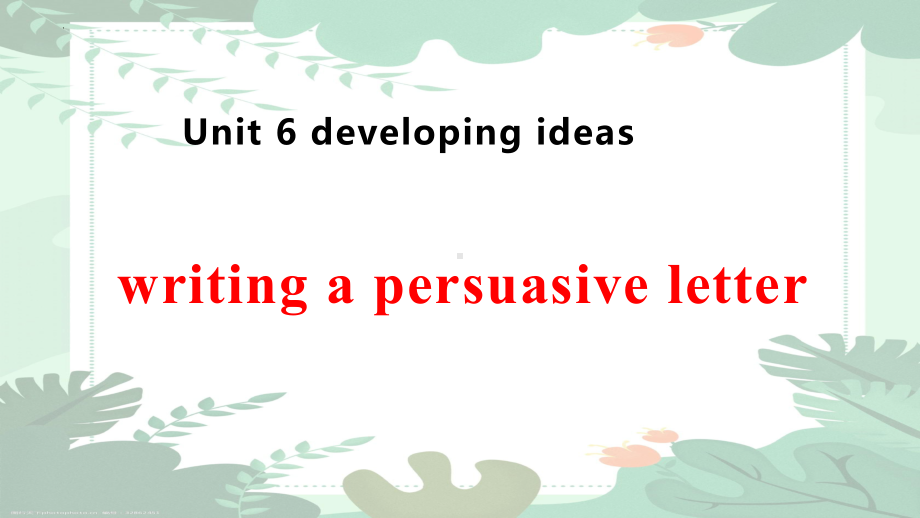 Unit 6 Developing ideas Writing a persuasive letter（ppt课件） -2023新外研版（2019）《高中英语》必修第二册.pptx_第1页