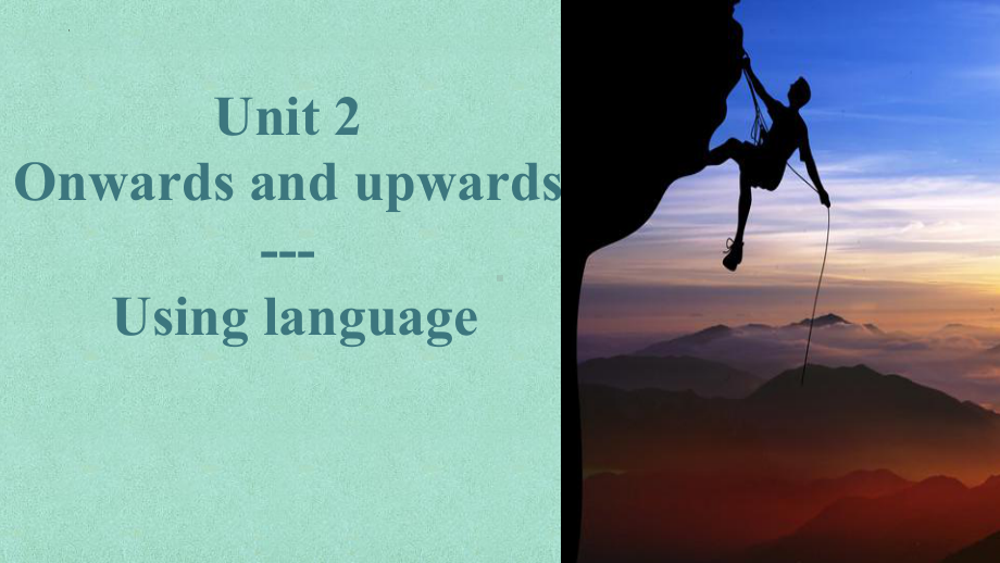 Unit 2 Onwards and upwards Using language（ppt课件）-2023新外研版（2019）《高中英语》选择性必修第一册.pptx_第1页