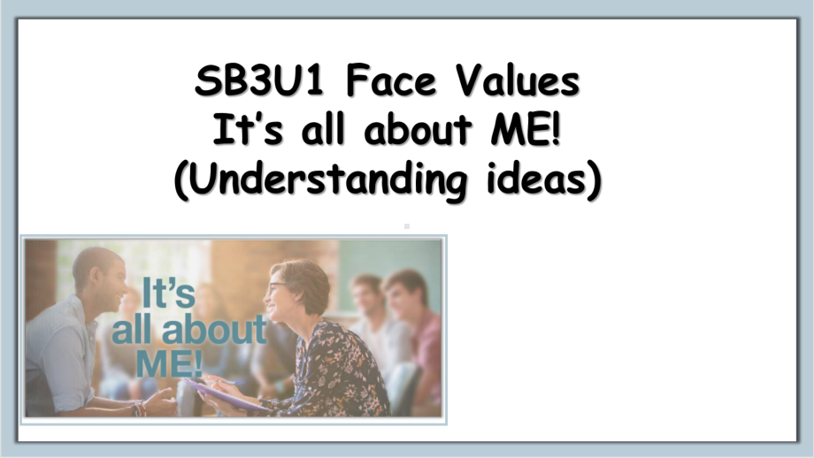 Unit 1 Face values Understanding ideas （ppt课件）-2023新外研版（2019）《高中英语》选择性必修第三册.pptx_第1页