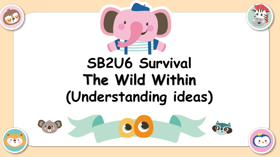 Unit 6 Survival Understanding ideas （ppt课件） -2023新外研版（2019）《高中英语》选择性必修第二册.pptx_第1页