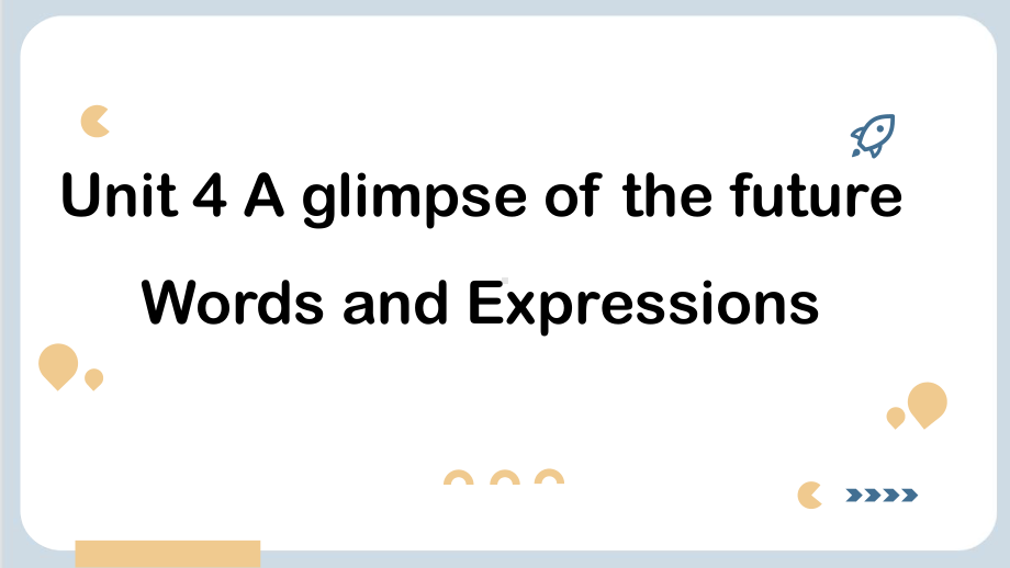 Unit 4 A glimpse of the future Words and Expressions （ppt课件）-2023新外研版（2019）《高中英语》选择性必修第三册.pptx_第1页