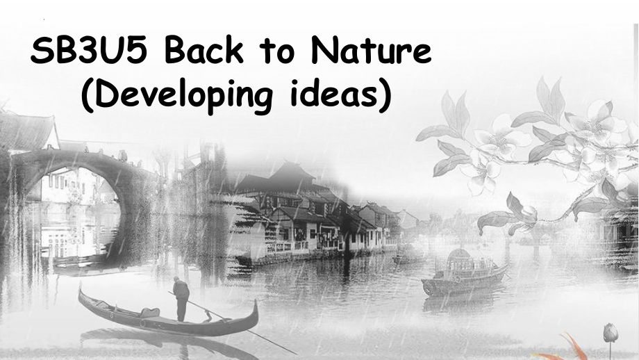 Unit 5 Learning from Nature Developing ideas （ppt课件）-2023新外研版（2019）《高中英语》选择性必修第三册.pptx_第1页