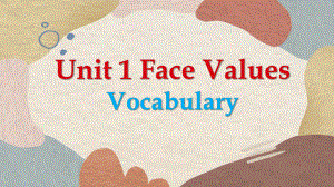 Unit 1 Face Values Vocabulary （ppt课件）-2023新外研版（2019）《高中英语》选择性必修第三册.pptx