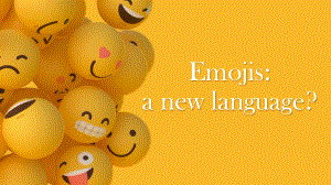 Unit 3 Emojis a new language（ppt课件）-2023新外研版（2019）《高中英语》选择性必修第二册.pptx