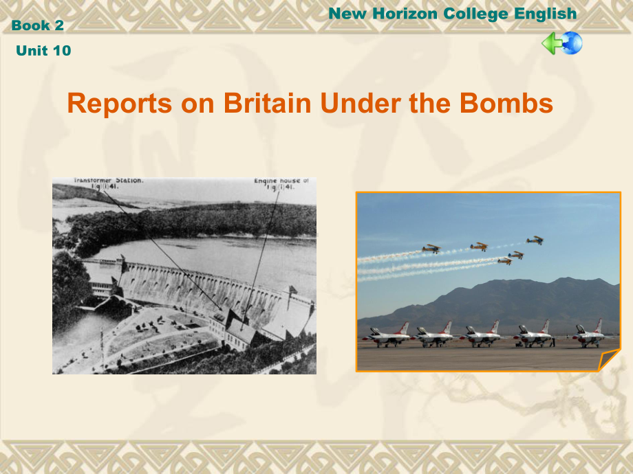 新视野大学英语课件第二册课件B2U10Reports on Britain Under the Bombs.pptx_第1页