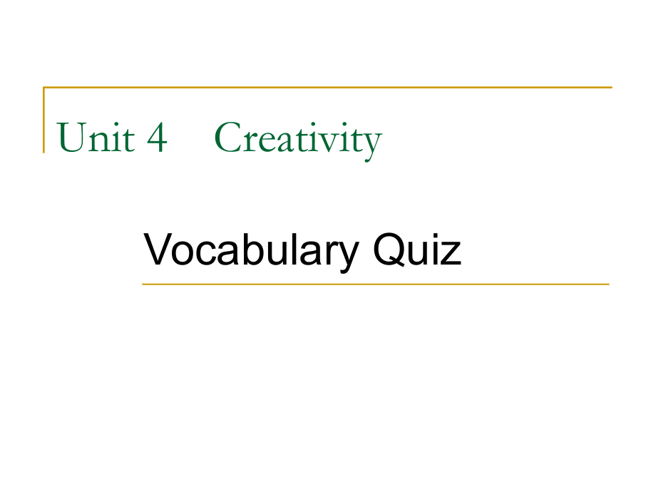 新编大学英语4课件Unit 4 Creativity Vocabulary Quiz.pptx_第1页