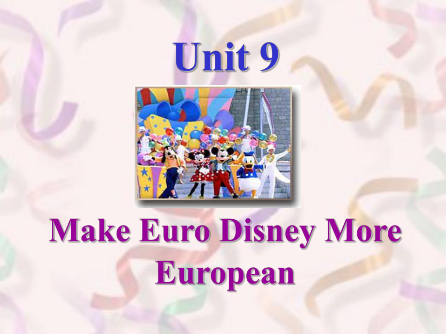 新视野大学英语课件第四册课件4-9Make Euro Disney More European.pptx_第1页