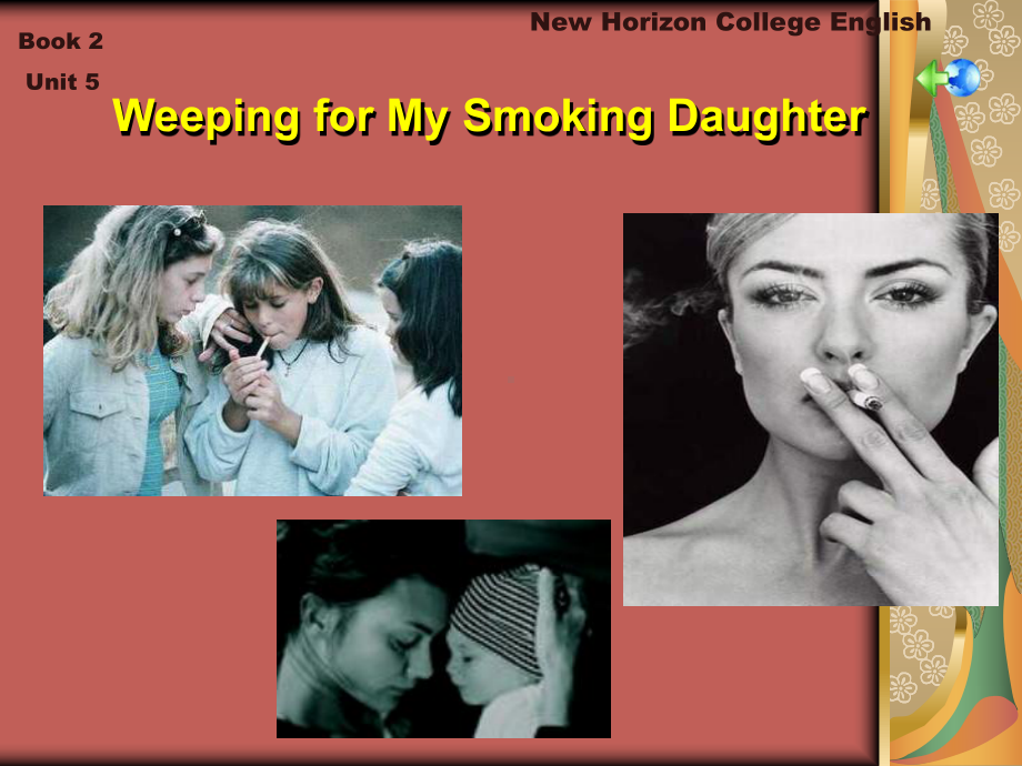 新视野大学英语课件第二册课件B2U5 Weeping for My Smoking Daughter.pptx_第1页