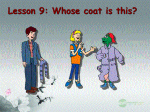 七年级英语上册-Unit-2-Colours-and-Clothes-Lesson-9-Whose-coat-is-this精美课件-(新版)冀教版.ppt