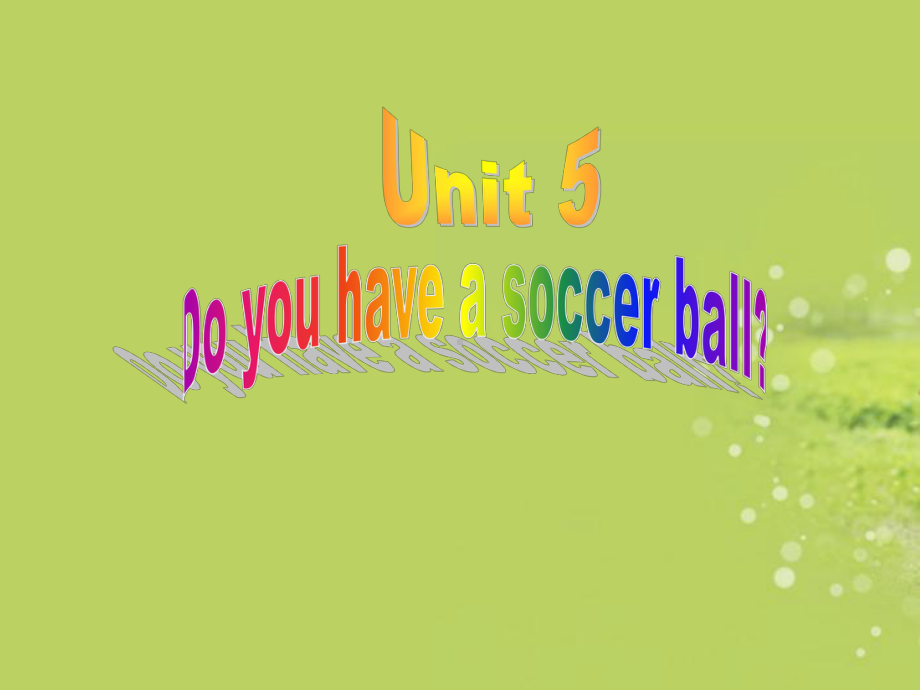 七年级英语上册-Unit5-Do-you-have-a-soccer-ball课件-人教新目标版 (2).ppt_第1页