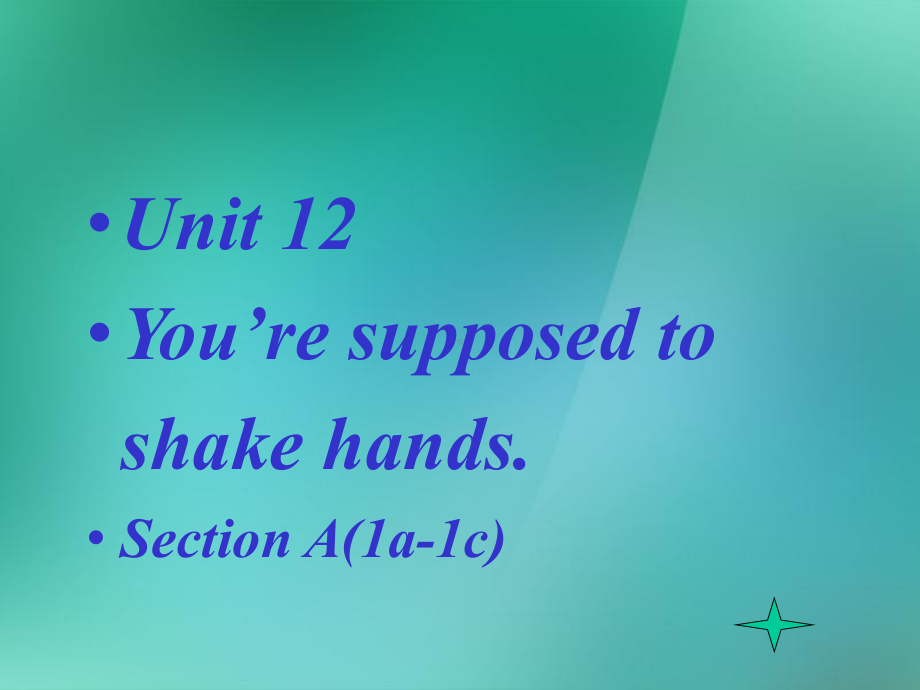 九年级英语全册-Unit-12-You’re-supposed-to-shake-hands全单元课件-人教新目标版.ppt_第1页