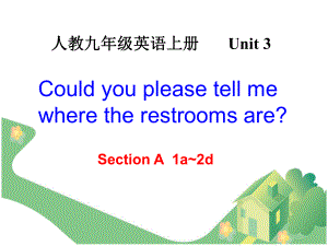 人教版新版九年级英语uint3-Could--you--please--tell--me---Section-A-第一课时课件(1).ppt