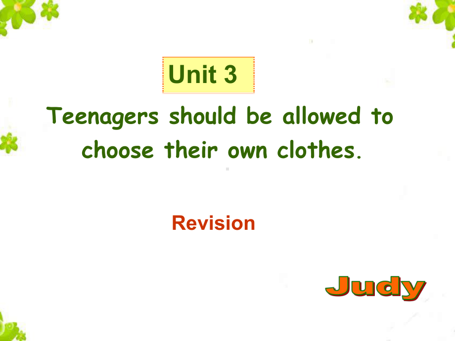 英语：浙江省泰顺县罗阳二中《Unit3Teenagersshouldbeallowedtochoosetheirownclothes》课件2（九年级）.ppt_第1页