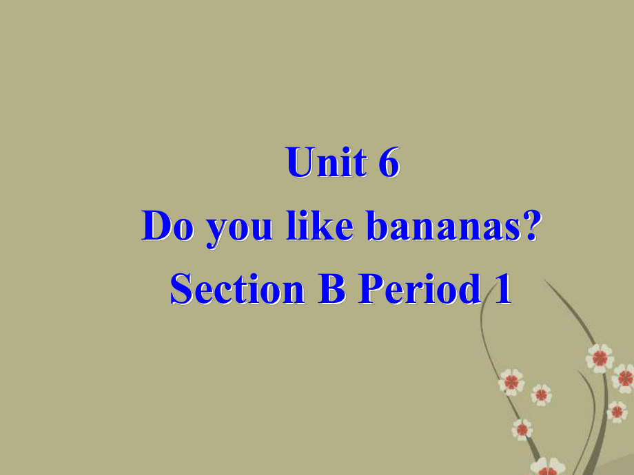 七年级英语上册Unit6DoyoulikebananasSectionB1.ppt_第2页