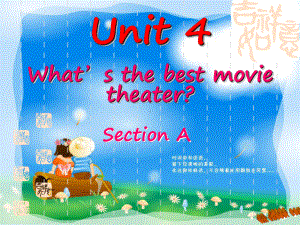 课件Unit4What'sthebestmovietheaterSectionA.ppt