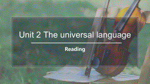 Unit 2 Universal language Reading （ppt课件）--牛津译林版（2020）《高中英语》选择性必修第一册.pptx