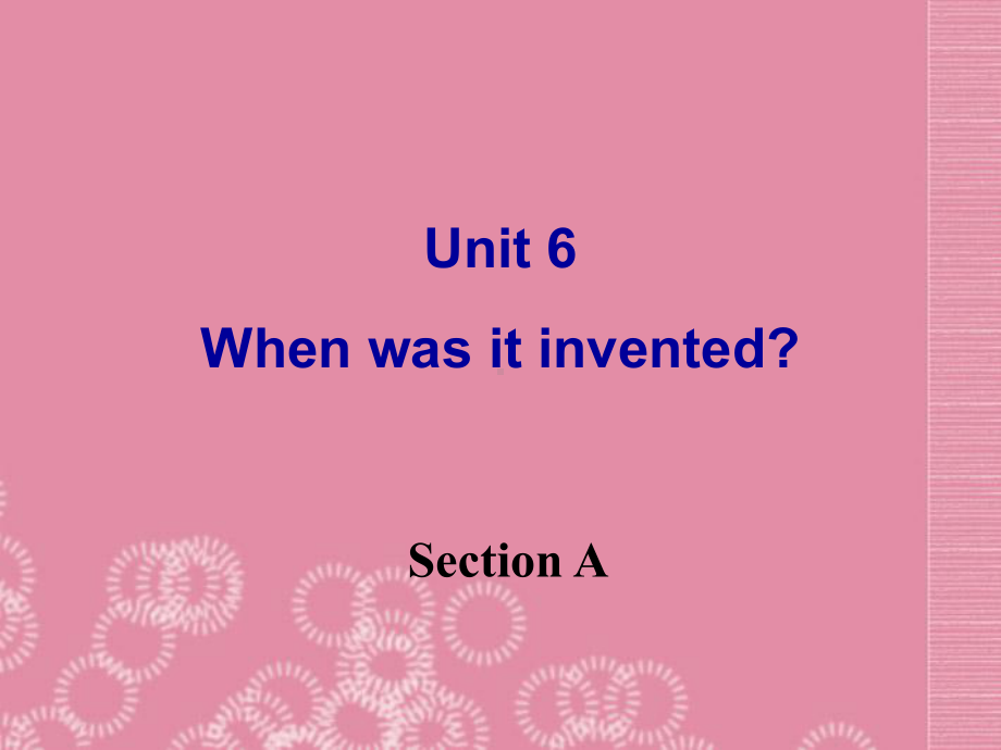 九年级英语全册《Unit9Whenwasitinvented-SectionA》课件人教新目标版.ppt_第1页