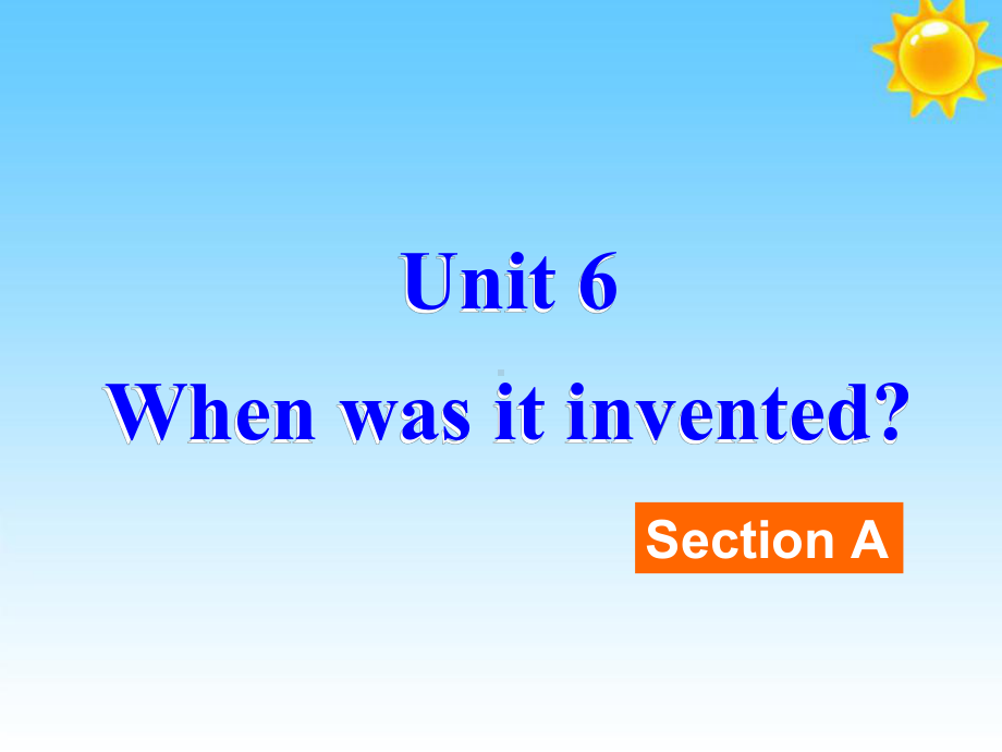 人教版九年级英语全一册Unit-6-When-was-it-invented-课件.pptx_第1页