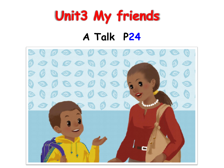 人教版小学英语四上-U3-A-Talk优质公开课课件.pptx_第1页