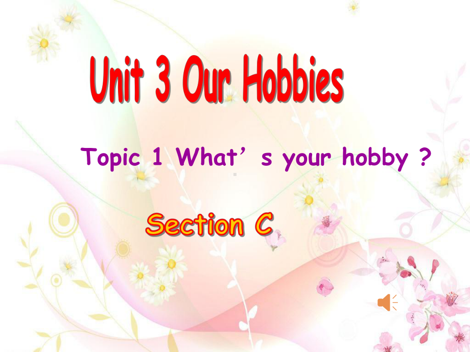 仁爱版八年级英语上册Unit3-Topic1-What’s-your-hobby-课件.ppt_第1页