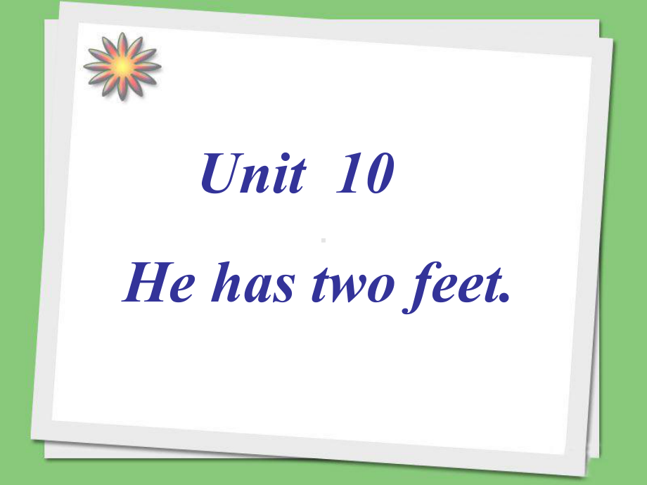 Unit-10-He-has-two-feet-课件-1-优质公开课-湘少三起4下.ppt_第1页