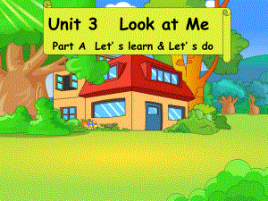 PEP小学英语三年级上册Unit-2-Look-at-me-Part-A-Let’s-learn-let’s-do课件.ppt