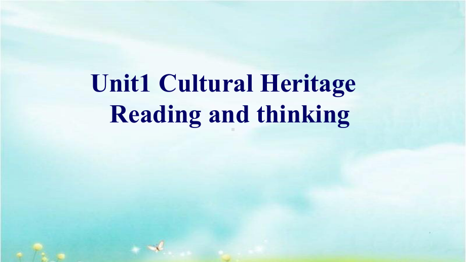 （高中英语新教材）Cultural-Heritage-Reading-and-thinking说课课件.ppt_第1页