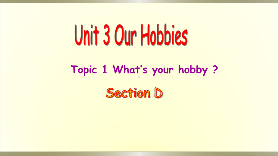 Our-Hobbies-课件-初中英语课件-八年级英语课件.pptx_第1页