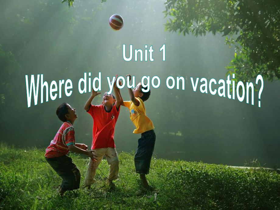 人教版英语八年级上册Unit-1-Where-did-you-go-on-vacation-Section-B(2a-2e)公开课课件.ppt_第1页