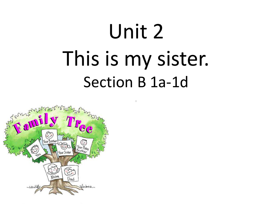 人教版七年级上册Unit-2This-is-my-sister-Section-B-1a—1d公开课优质课件.ppt_第1页