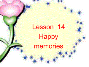 八年级上册lesson14happymemories课件.ppt