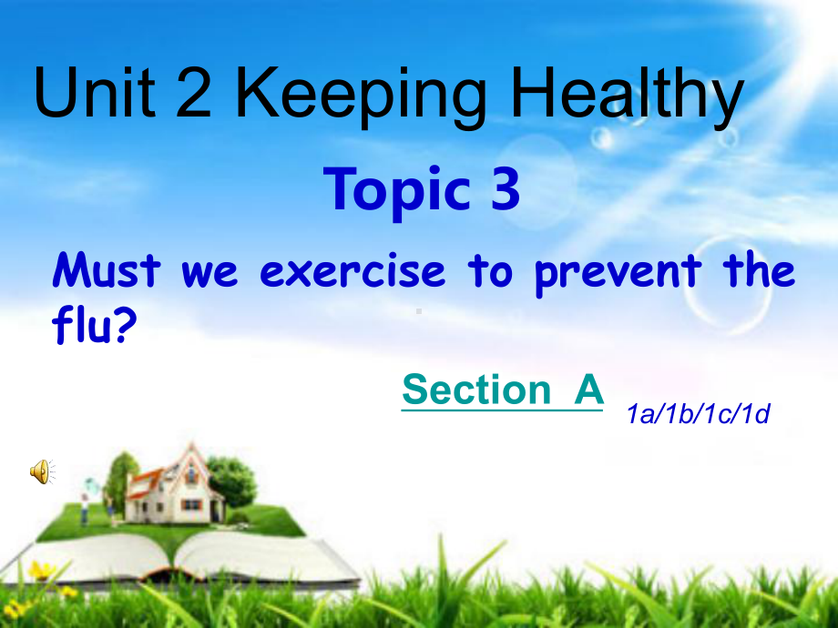 仁爱版八年级英语上册Unit2-Topic-3-Must-we-exercise-to-prevent-the-flu-SectionA教学课件.ppt_第1页