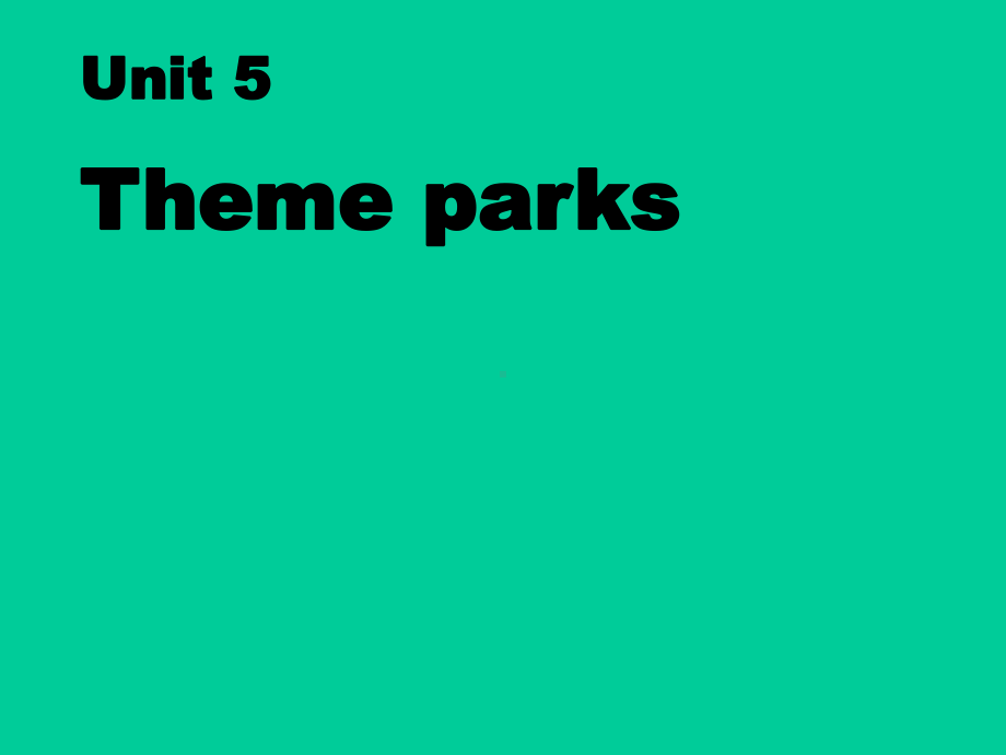 人教版高中英语必修4第五单元Theme-park-reading课件.ppt_第1页