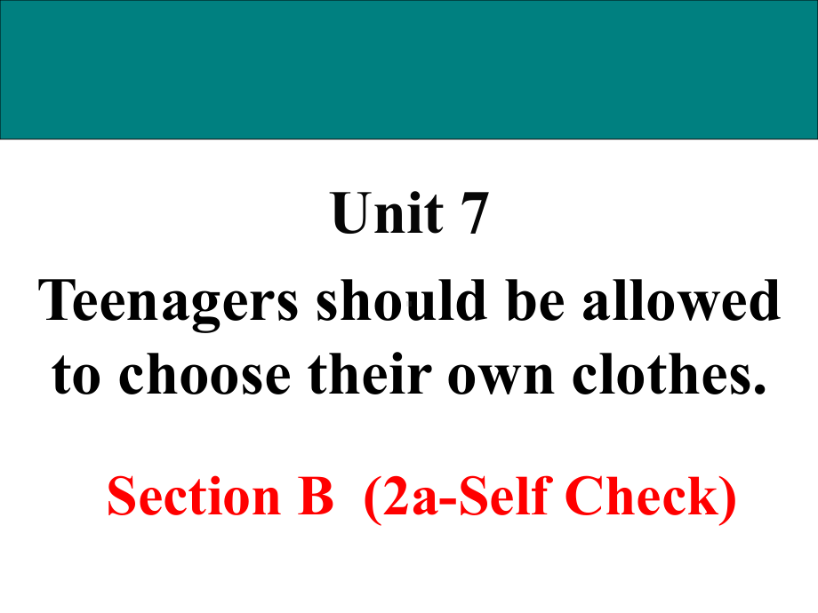 Teenagers-should-be-allowed-to-choose-their-own-clothes-Section-B-第二课时-初中英语-九年级英语课件.ppt_第1页