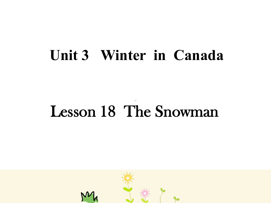 六年级上册英语课件Lesson18-The-snowman-冀教版-.ppt_第1页