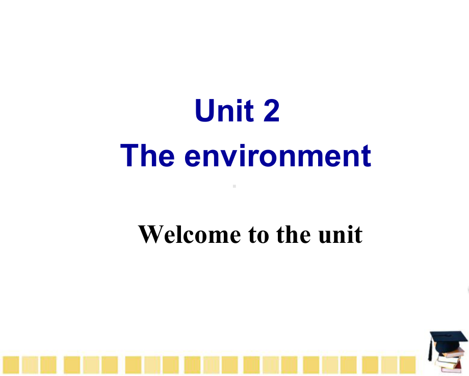 （课件）译林牛津版模块五Unit-2-The-environment：Welcome-to-the-unit.ppt_第1页