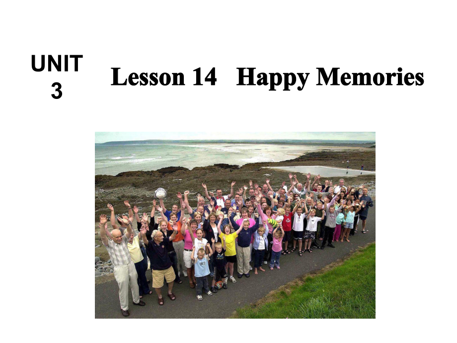 八年级英语上册Unit3FamiliesCelebrateTogetherLesson14HappyMemories教学课件(新版)冀教版.ppt_第3页