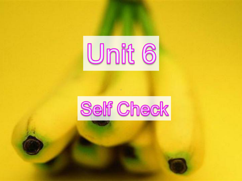 人教版七年级上册Unit6Do-you-like-bananasSelf-Check课件.ppt_第1页