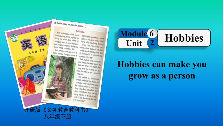 初中英语-Module6HobbiesUnit2Hobbiescanmakeyougrowasaperson教学课件设计.ppt_第1页