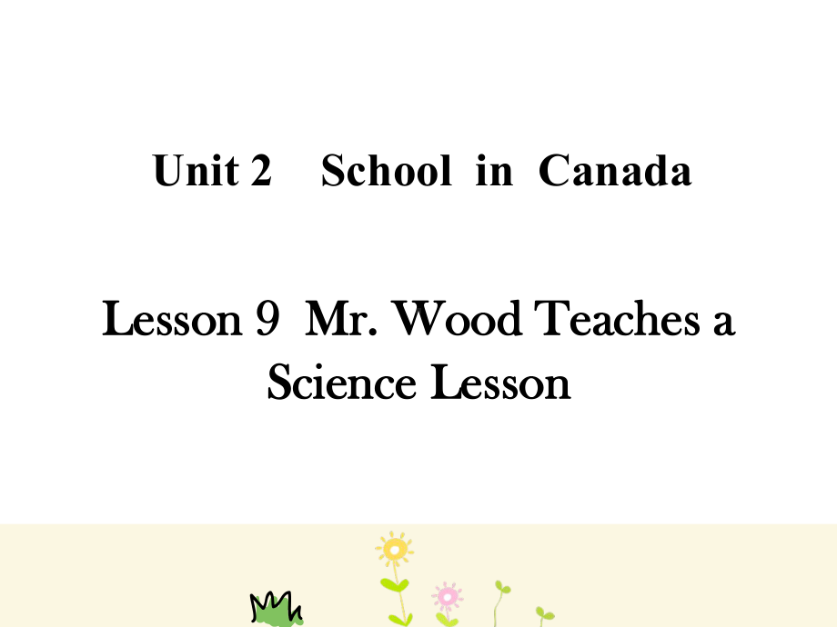 六年级上册英语课件Lesson-9-Mr-Wood-Teaches-a-Science-冀教版-.ppt_第1页