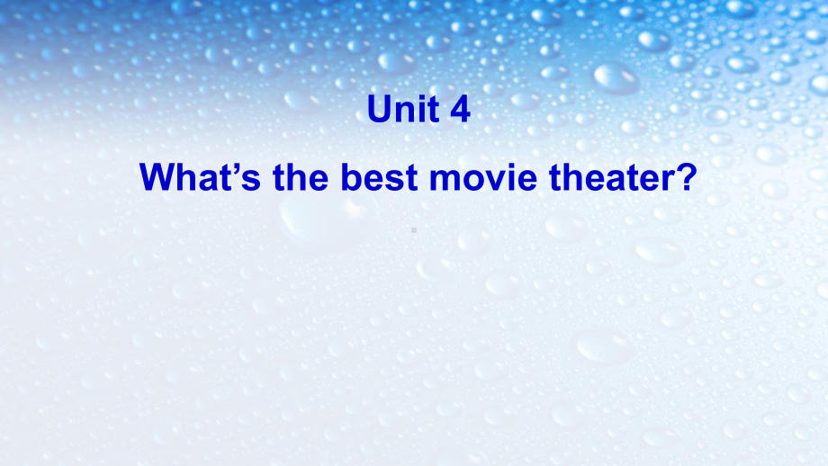 (人教版)八年级英语上册Unit4-What’s-the-best-movie-theater-section-A-课件.ppt_第1页