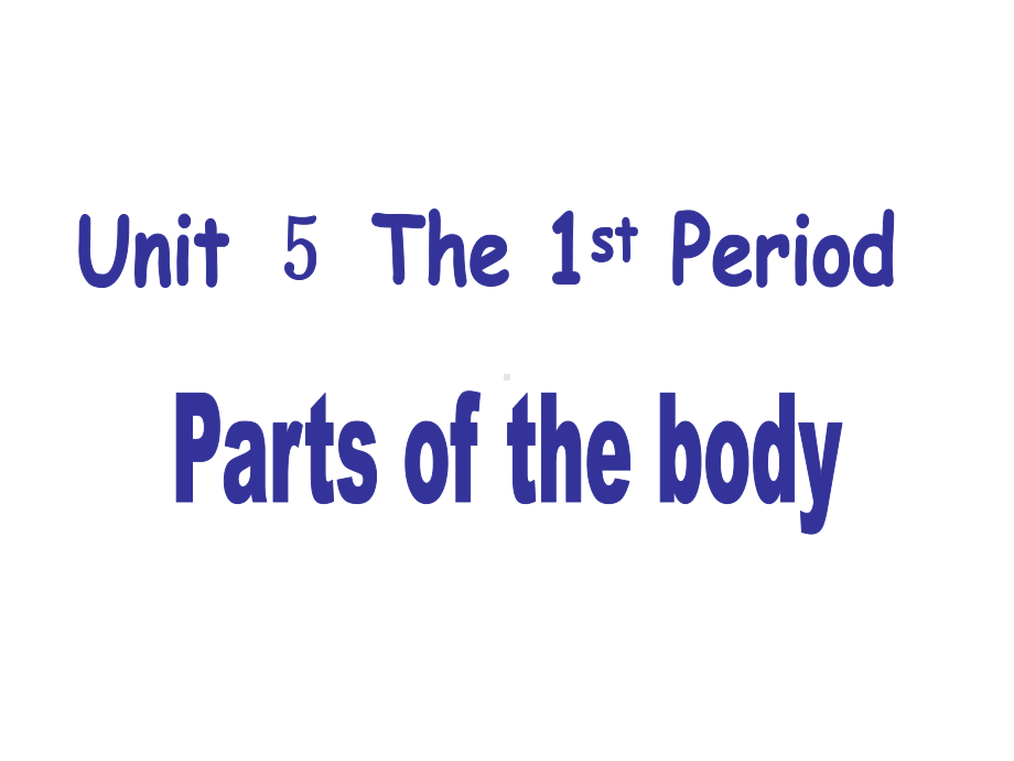 Unit-5-Parts-of-the-Body第一课时教学课件.ppt_第1页