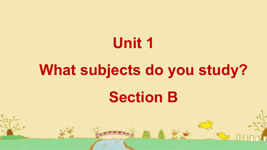 Unit-1-What-subjects-do-you-study-Section-B-课件-1-优质公开课-湘教三起5下.ppt_第1页