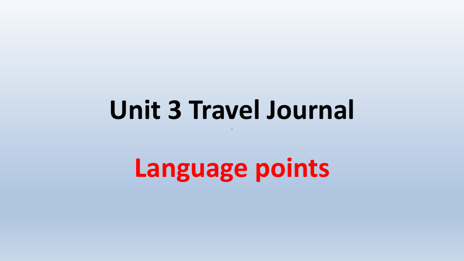 人教版高中英语必修一Unit-3-Travel-Journal-Language-points课件.pptx_第1页