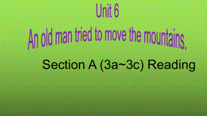 初中英语-Unit6AnoldmantriedtomovethemountainsSectionA(3a-3c)教学课件设计.ppt