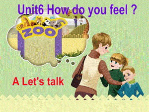 人教版PEP英语六年级上册Unit6-How-do-you-feelB-lets-talk课件等.ppt