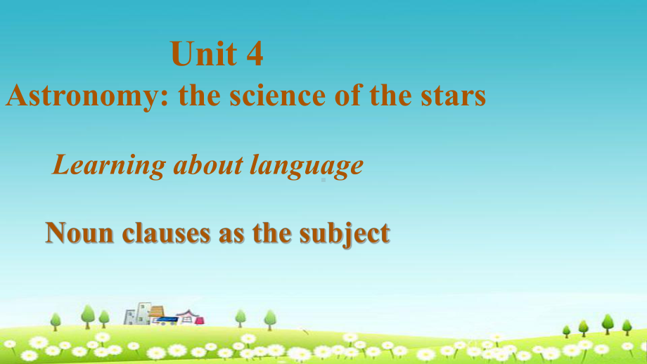 人教版新课标高中英语必修三Unit-4《Astronomy-the-science-of-the-stars》(Grammar)语法教学课件.ppt_第1页